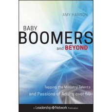 Baby Boomers and Beyond: Tapping the Ministry Talents and Passions of Adults Over 50 精裝版, Jossey-Bass