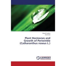 Plant Hormones and Growth of Periwinkle (Catharanthus Roseus L.) Paperback, LAP Lambert Academic Publishing