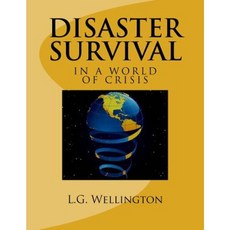 Disaster Survival: In a World of Crisis Paperback, Createspace Independent Publishing Platform