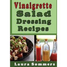 Vinaigrette Salad Dressing Recipes Paperback, Createspace Independent Publishing Platform