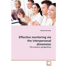 Effective Mentoring Via the Interpersonal Dimension Paperback, VDM Verlag