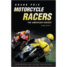 Grand Prix Motorcycle Racers: The American Heroes Hardcover, Motorbooks International