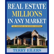Real Estate Millions in Any Market: The Lowdown on No-Down Investing 平裝版, Wiley