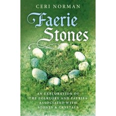 Faerie Stones: An Exploration of the Folklore and Faeries Associated with Stones & Crystals Paperback, Moon Books