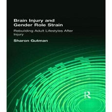 Brain Injury and Gender Role Strain: Rebuilding Adult Lifestyles After Injury Hardcover, Routledge