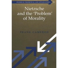 Nietzsche and the 'Problem' of Morality Hardcover, Peter Lang Inc., International Academic Publi