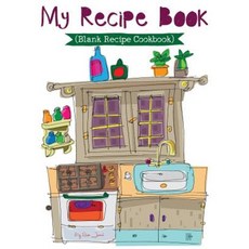 My Recipe Book: Blank Recipe Cookbook 7 X 10 100 Blank Recipe Pages Paperback, Createspace Independent Publishing Platform