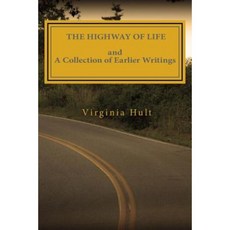 The Highway of Life and a Collection of Earlier Writings Paperback, Createspace