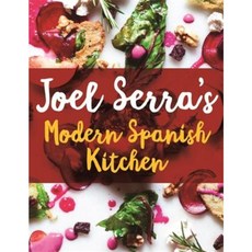 Joel Serra's Modern Spanish Kitchen Hardcover, Robinson Press