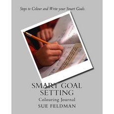 Smart Goal Setting: Colouring Journal Paperback, Createspace Independent Publishing Platform