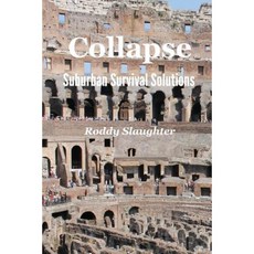 Collapse - Suburban Survival Solutions Paperback, Roddy Slaughter
