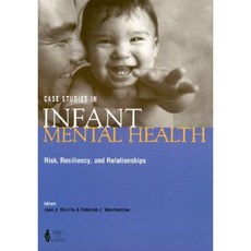 Case Studies in Infant Mental Health Risk Resiliency & Relationships Paperback, Zero to Three