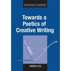 Towards a Poetics of Creative Writing Paperback