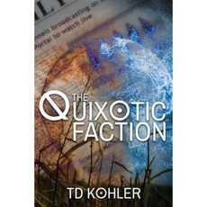 The Quixotic Faction Paperback, Koehler Books