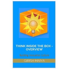 Think Inside the Box - Overview: Building Innovation Culture Paperback, Createspace Independent Publishing Platform