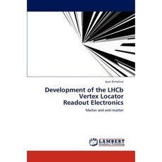 Development of the Lhcb Vertex Locator Readout Electronics Paperback, LAP Lambert Academic Publishing