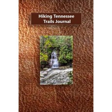 Hiking Tennessee Trails Journal Paperback, Createspace