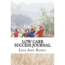 Low Carb Success Journal: The Numbers Don't Lie Paperback, Createspace Independent Publishing Platform