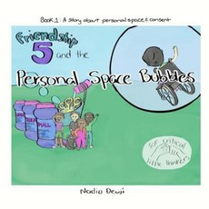 Friendship 5 and the Personal Space Bubbles: A Story about Personal Space and Consent Paperback, Createspace Independent Publishing Platform