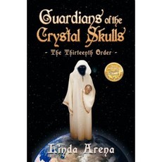 Guardians of the Crystal Skulls: The Thirteenth Order Paperback, FriesenPress