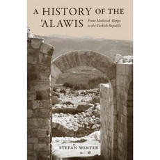 A History of the 'Alawis: From Medieval Aleppo to the Turkish Republic Hardcover, Princeton University Press