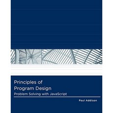 Principles of Program Design: Problem Solving with JavaScript Paperback, Course Technology