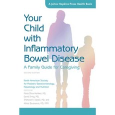 Your Child with Inflammatory Bowel Disease: A Family Guide for Caregiving Paperback, Johns Hopkins University Press
