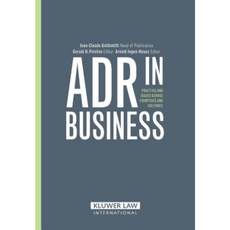 Adr in Business: Practies and Issues Across Countries and Cultures Hardcover, Kluwer Law International
