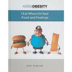 I Eat When I'm Sad: Food and Feelings Library Binding, Mason Crest Publishers