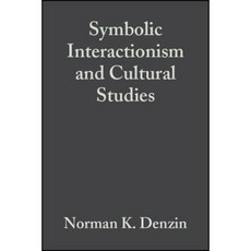 Symbolic Interactionism and Cultural Studies: The Politics of Interpretation Paperback, Wiley-Blackwell