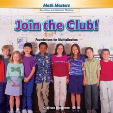 Join the Club!: Foundations for Multiplication Library Binding, PowerKids Press