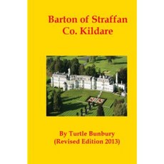 Barton of Straffan Co. Kildare Paperback, Createspace