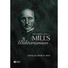 The Blackwell Guide to Mill's Utilitarianism 平裝版, Wiley-Blackwell