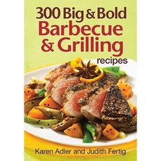 300 Big & Bold Barbecue & Grilling Recipes Paperback, Robert Rose