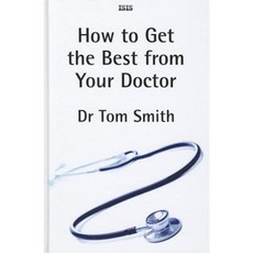 How to Get the Best from Your Doctor Hardcover, Isis