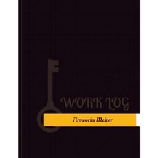 Fireworks Maker Work Log: Work Journal Work Diary Log - 131 Pages 8.5 X 11 Inches Paperback, Createspace Independent Publishing Platform