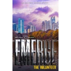 Emerge: The Volunteer: An Emerge Short Story Paperback, Createspace Independent Publishing Platform