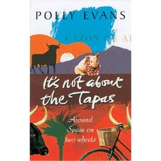 It's Not about the Tapas: Around Spain on Two Wheels Paperback, Bantam Books