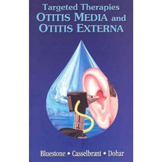 Targeted Therapies in Otitis Media and Otitis Externa Paperback, BC Decker