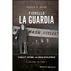 Fiorello La Guardia: Ethnicity Reform and Urban Development Paperback, Wiley-Blackwell
