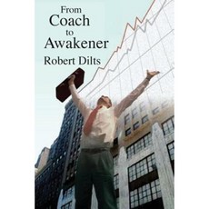 From Coach to Awakener Paperback, Dilts Strategy Group