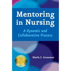 Mentoring in Nursing: A Dynamic and Collaborative Process Paperback, Springer Publishing Company