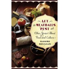 Let the Meatballs Rest: And Other Stories about Food and Culture Hardcover, Columbia University Press