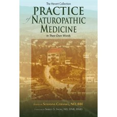 Practice of Naturopathic Medicine: In Their Own Words Paperback, Nunm Press