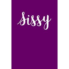 Sissy: Blank Lined Journal - 6x9 - Favorite Sister Paperback, Createspace Independent Publishing Platform
