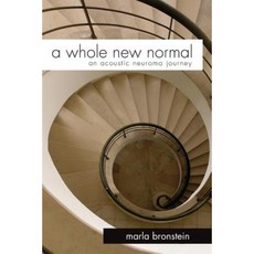 A Whole New Normal: An Acoustic Neuroma Journey Paperback, Marla Bronstein