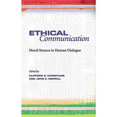 Ethical Communication: Moral Stances in Human Dialogue Hardcover, University of Missouri