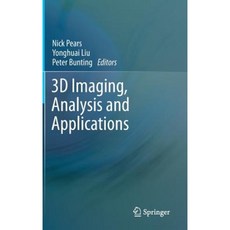 3D Imaging Analysis and Applications Hardcover, Springer