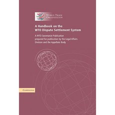 A Handbook on the Wto Dispute Settlement System: A Wto Secretariat Publication Hardcover, Cambridge University Press