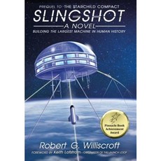 Slingshot: Building the Largest Machine in Human History Hardcover, Starman Press